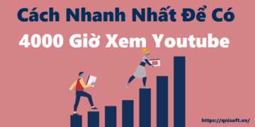 Cách Nhanh Nhất Để Có 4000 Giờ Xem Youtube