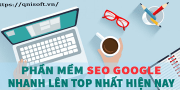 Phần Mềm SEO Google Nhanh Lên Top Nhất Hiện Nay
