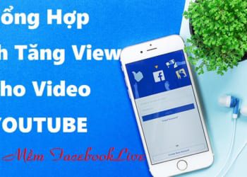 Tổng Hợp Cách Tăng View Cho Video Facebook