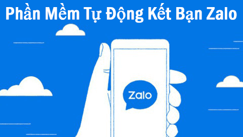 Tự Động Kết Bạn Zalo