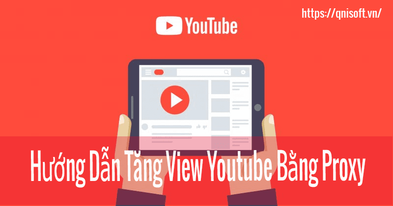 tăng view youtube bằng proxy