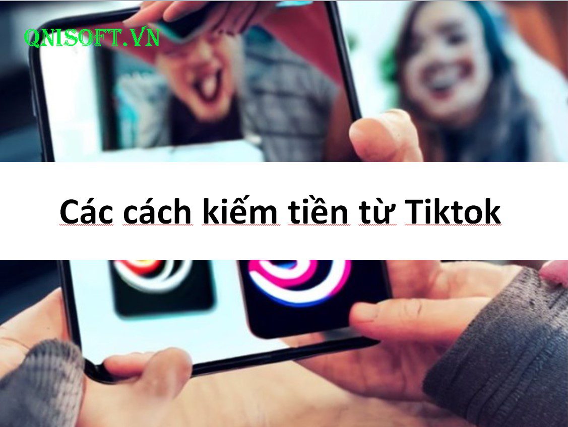 Các cách kiếm tiền từ Tiktok