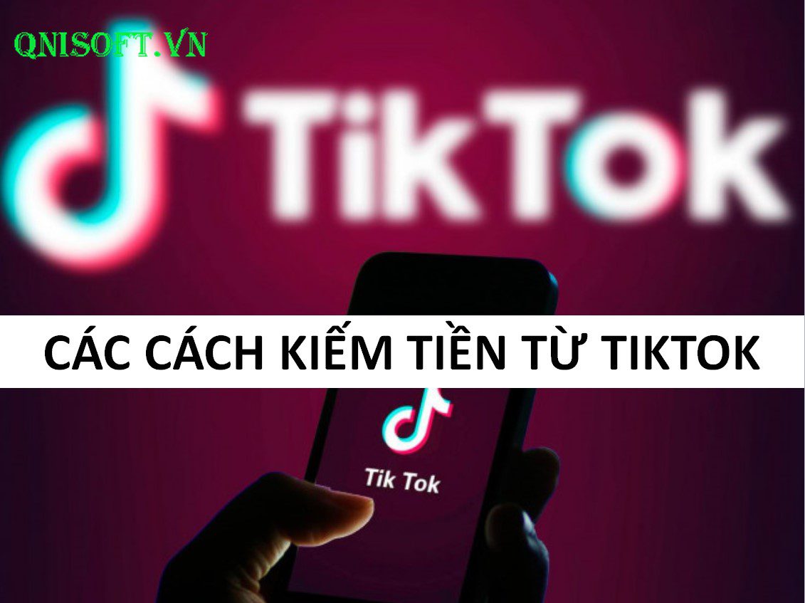 Các cách kiếm tiền từ Tiktok