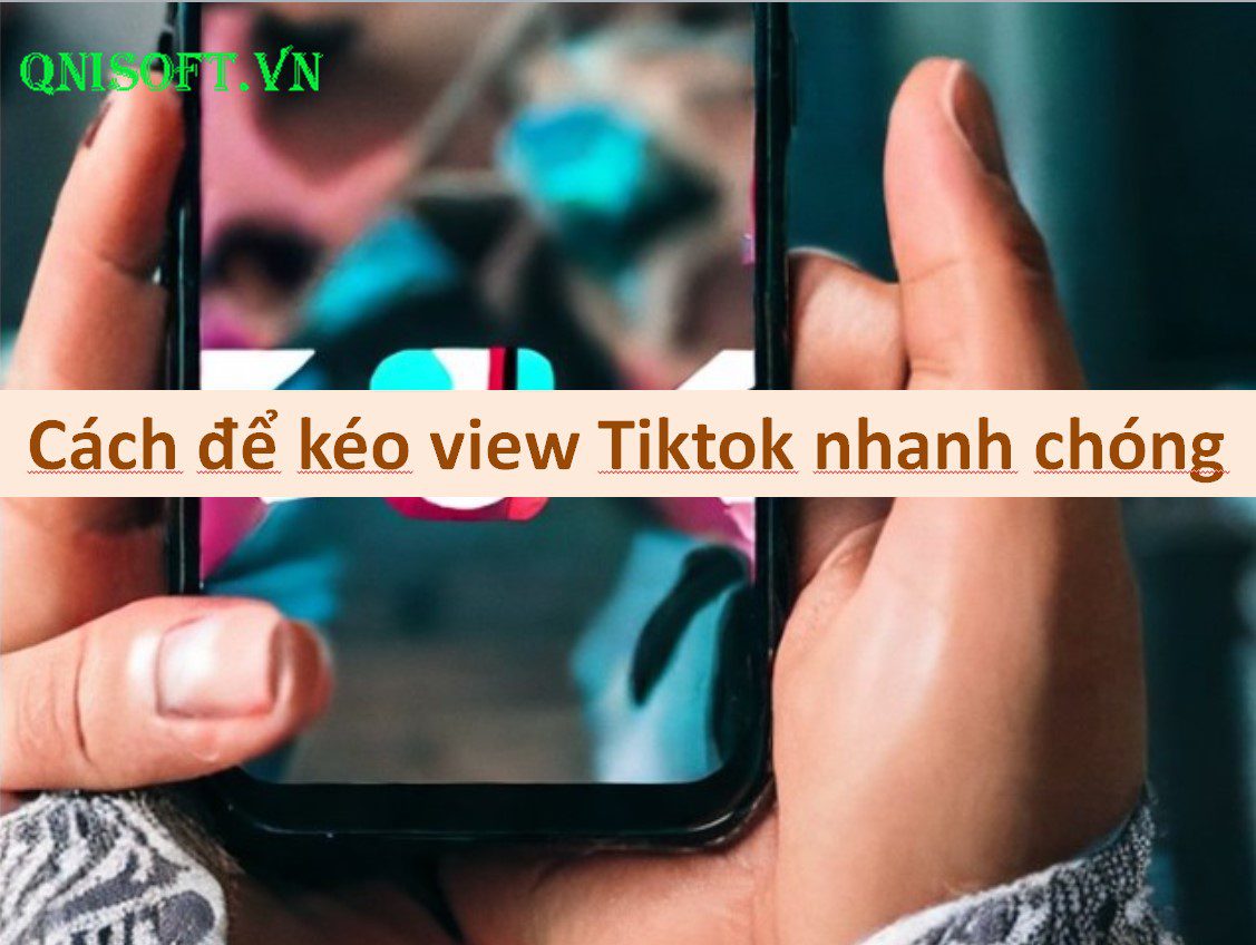 Cách để kéo view Tiktok nhanh chóng