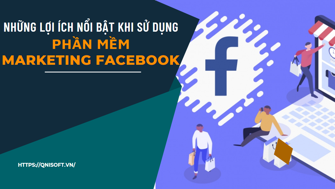lợi ích khi sử dụng phần mềm marketing facebook