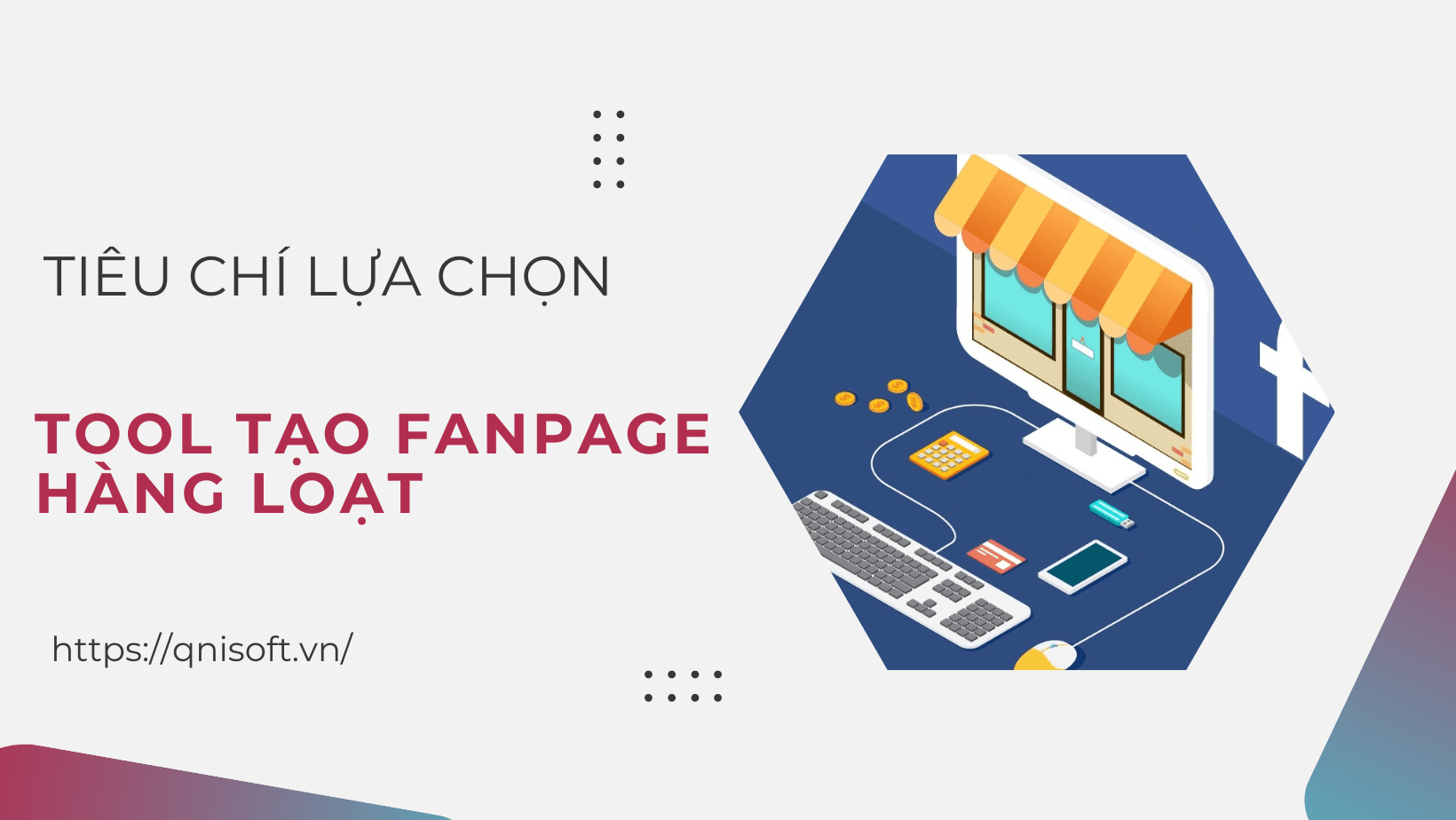 Tiêu chí lựa chọn tool tạo fanpage tự động