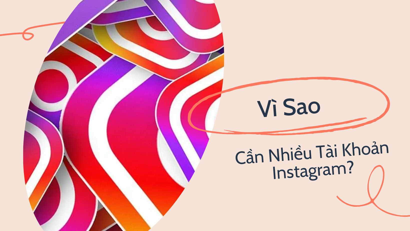 Vì sao cần nhiều tài khoản Instagram? - Cách tạo nick Instagram ảo
