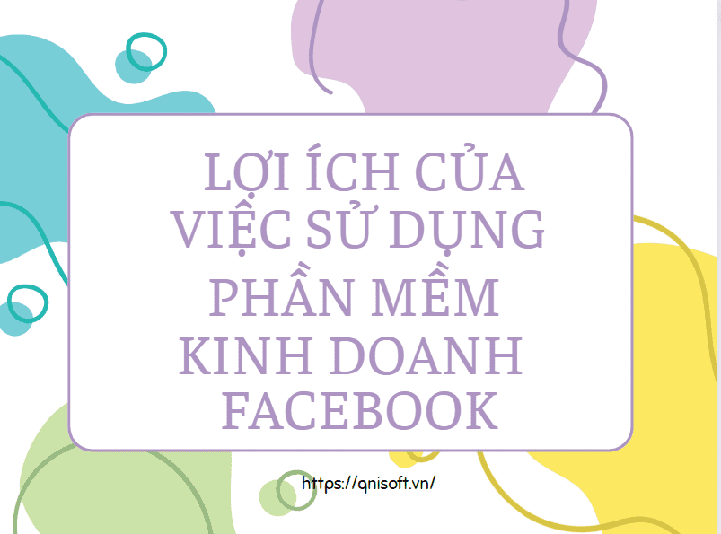lợi ích của phần mềm kinh doanh Facebook