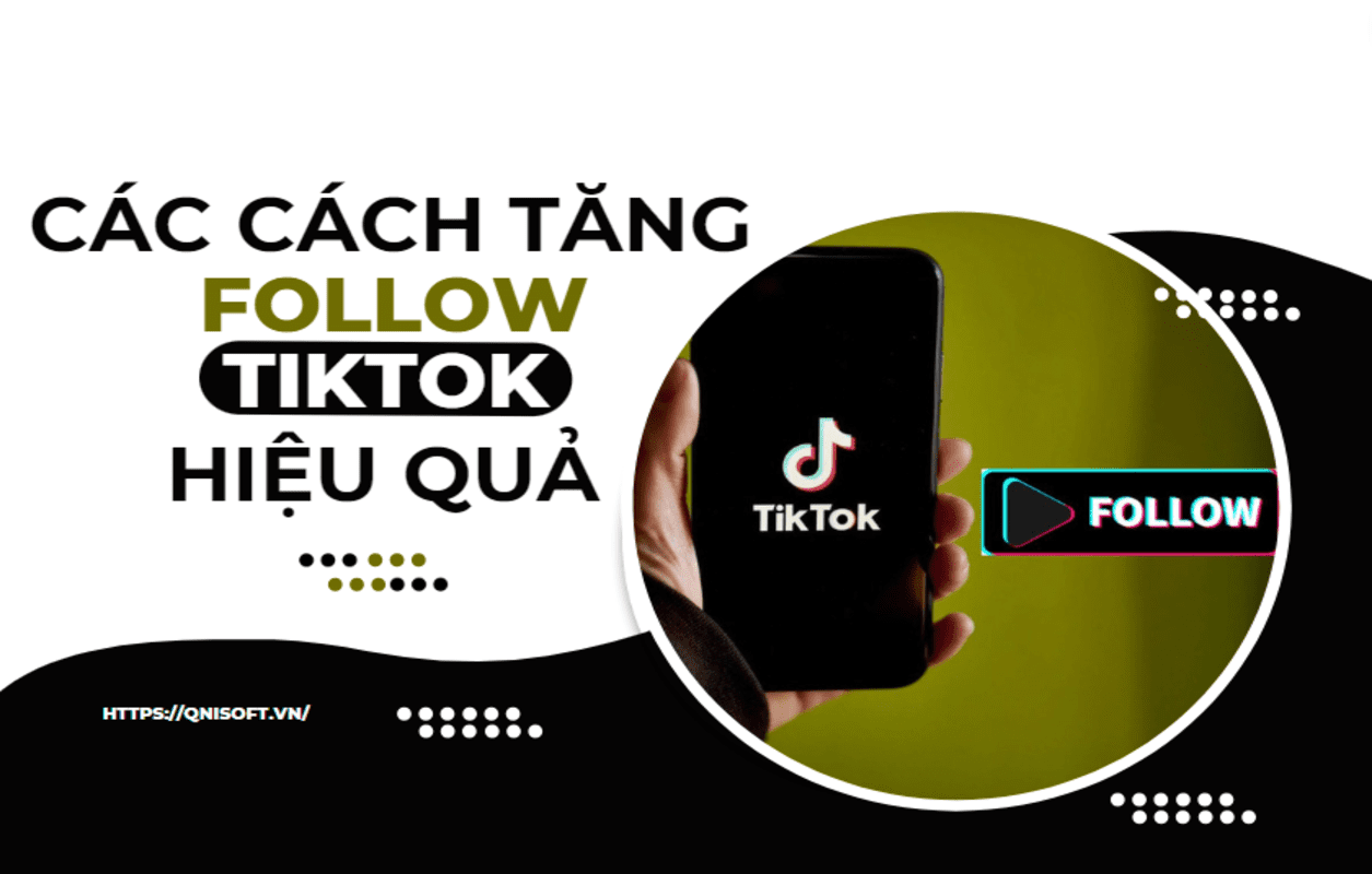 cách tăng follow tiktok hiệu quả