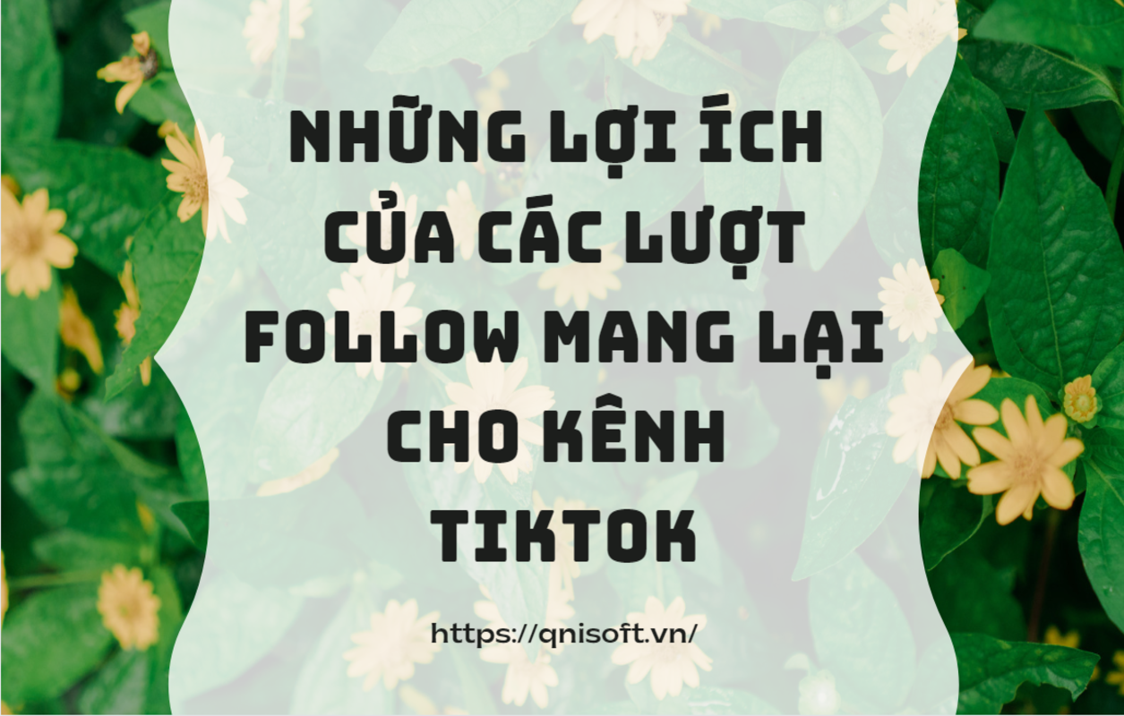 lợi ích của các lượt tiktok mang lại