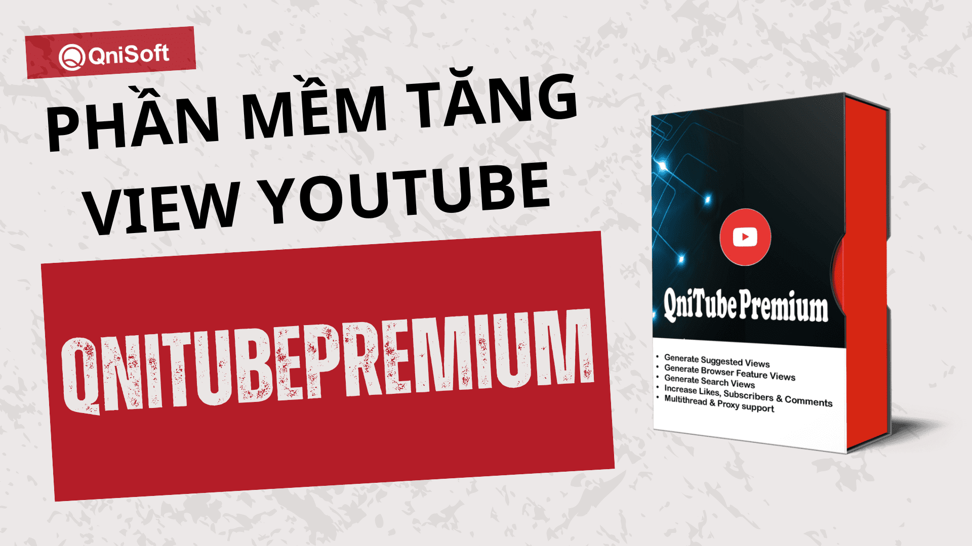 Phần mềm tăng view YouTube - QniTubePremium nhanh chóng, chất lượng