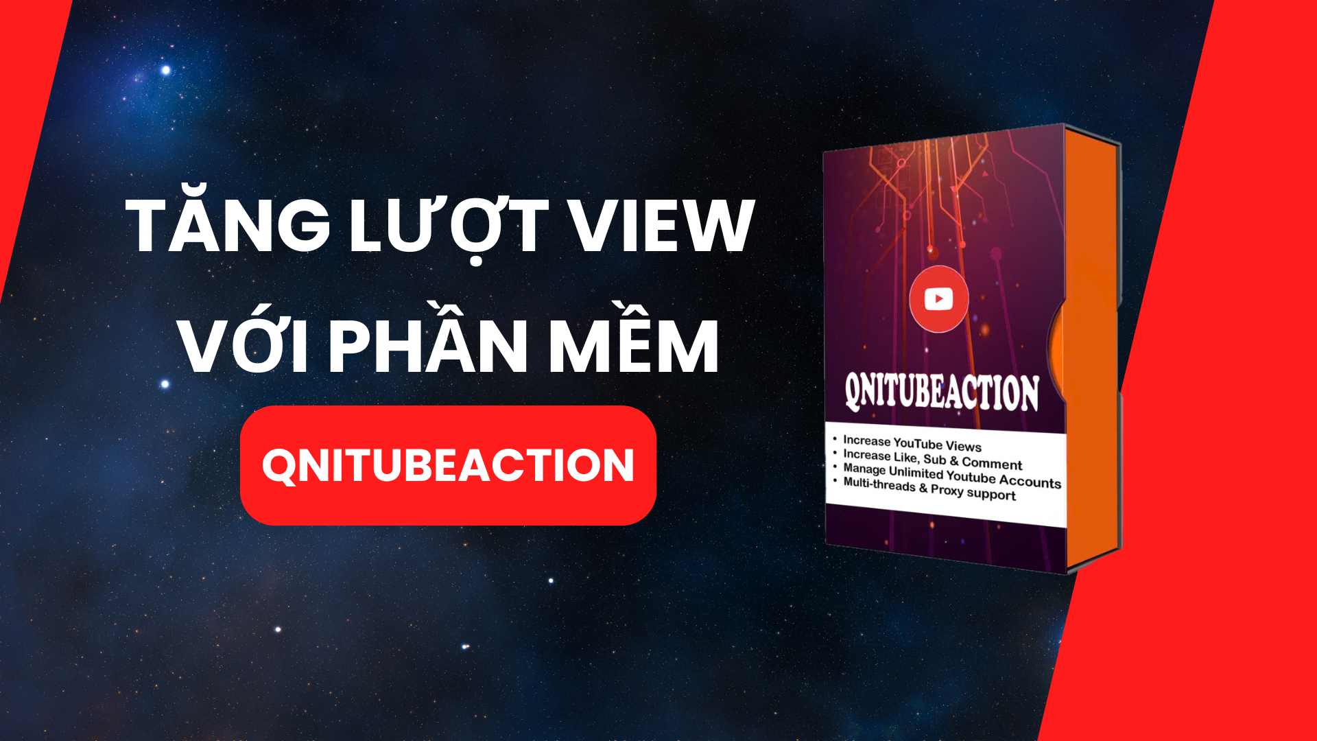 Tăng lượt view với phần mềm QniTubeAction