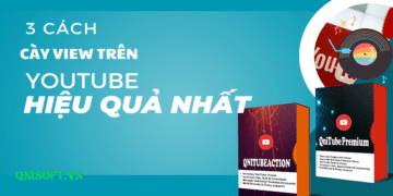 Cách cày view Youtube hiệu quả