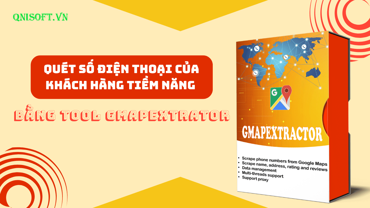 Tool GmapExtractor - Quét số điện thoại khách hàng tiềm năng - Cách lấy số điện thoại của khách hàng