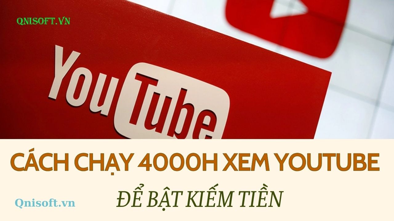 Cách chạy 4000h xem Youtube để bật kiếm tiền