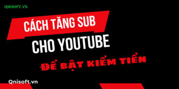 Cách tăng sub cho Youtube để bật kiếm tiền
