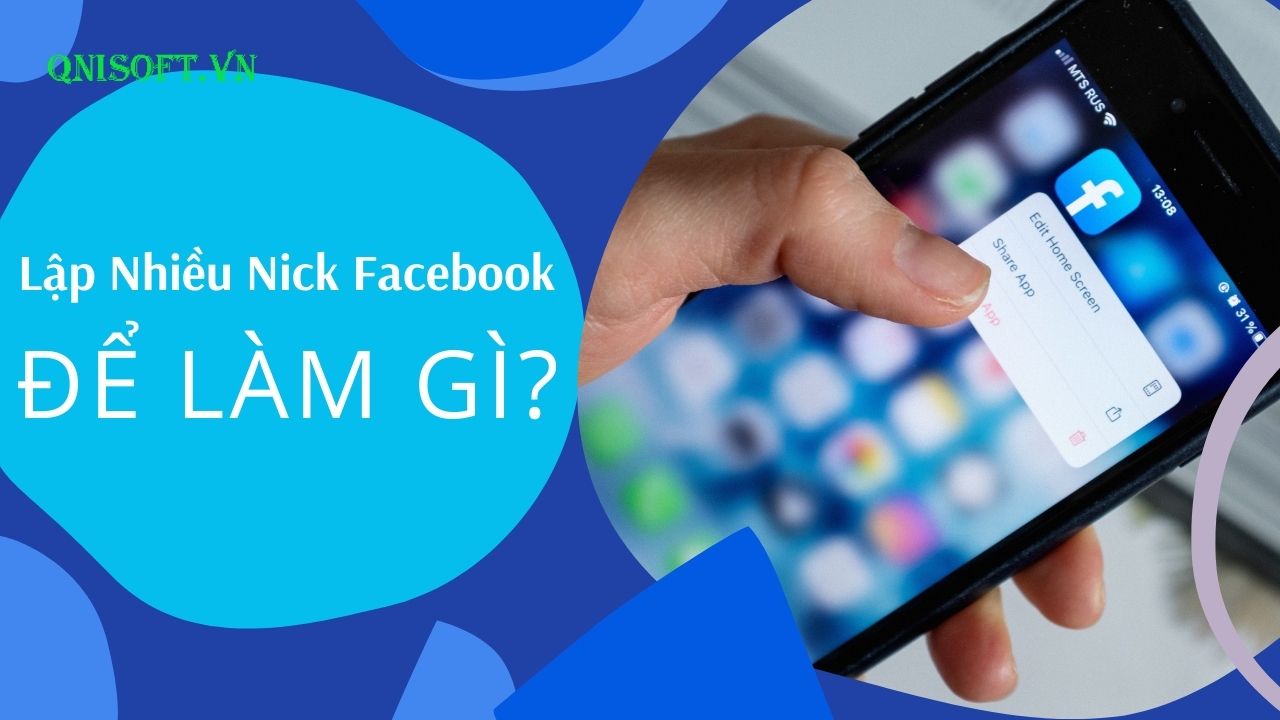 Lập nhiều nick Facebook để làm gì? Cách cách lập nhiều nick Facebook