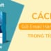 Cách gửi email hàng loạt trong tích tắc