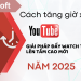 Cách tăng giờ xem Youtube - Giải pháp đẩy watch time lên tầm cao mới năm 2025