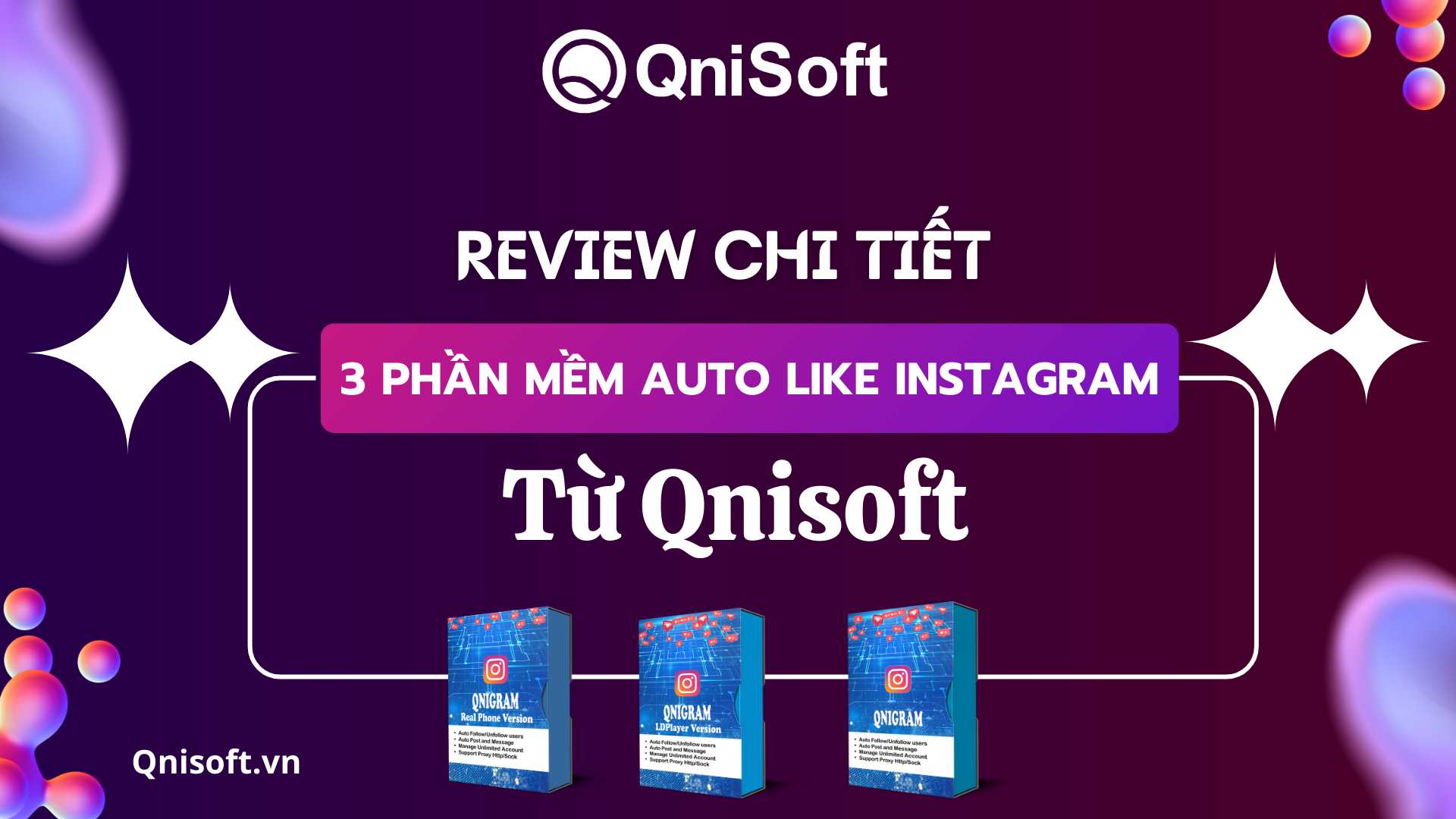 Review chi tiết 3 phần mềm auto like Instagram từ Qnisoft