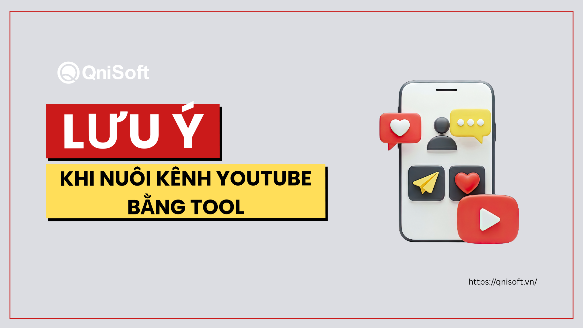 Những lưu ý quan trọng khi nuôi kênh YouTube bằng tool