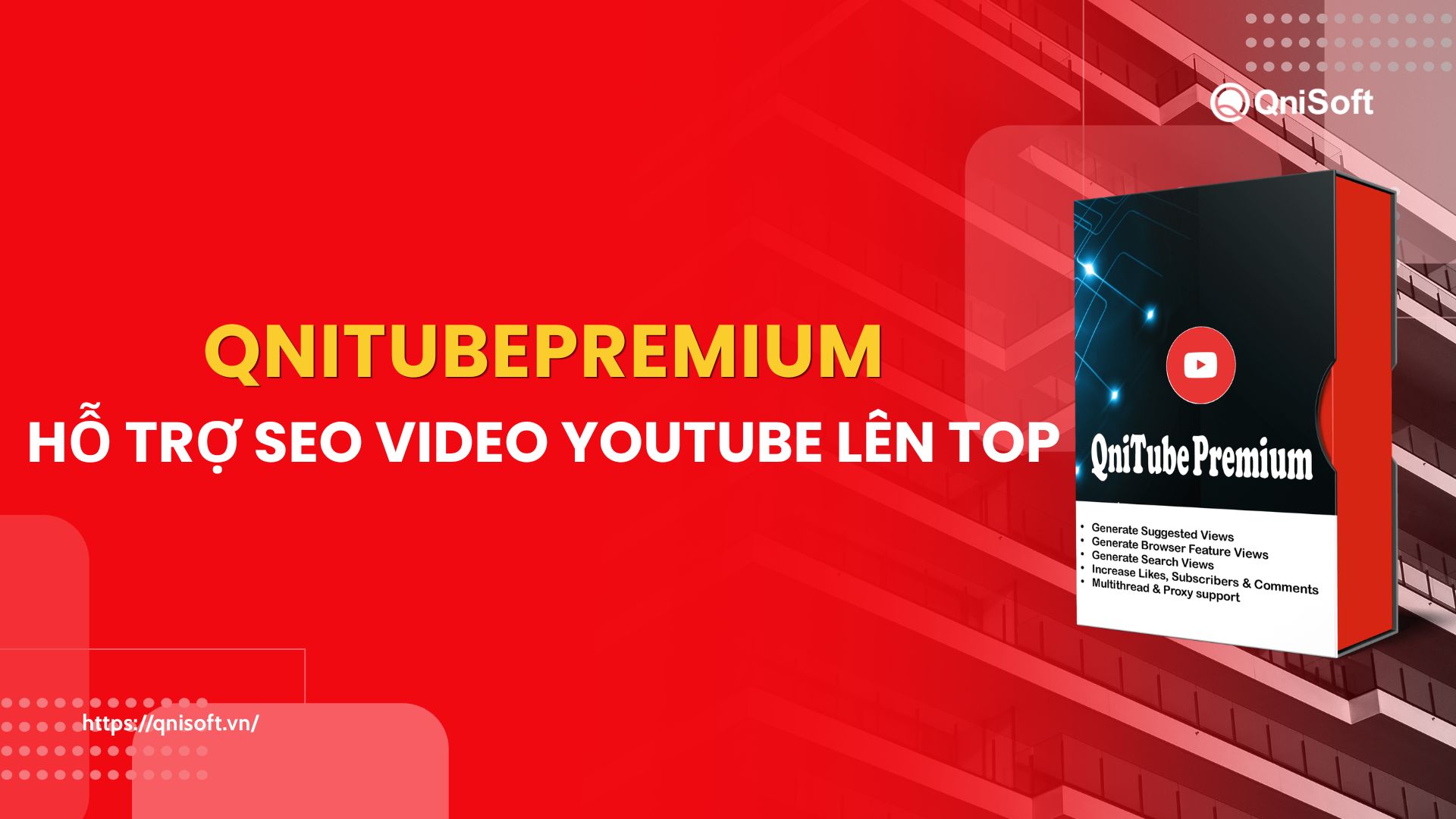 Phần mềm QniTubePremium - Hỗ trợ SEO video YouTube lên Top